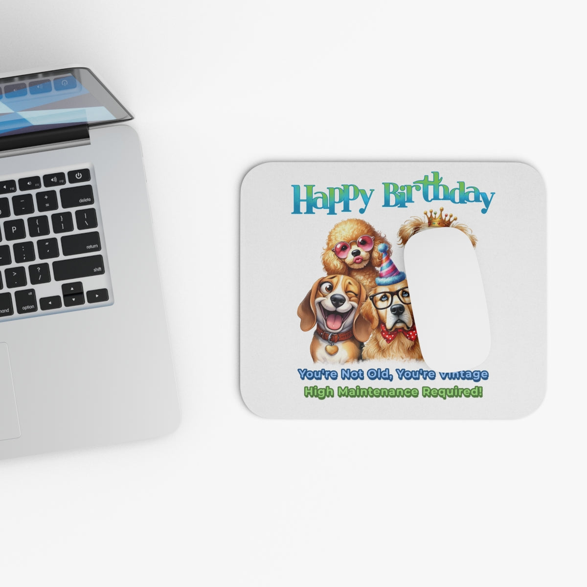 Funny Dog Birthday Mouse Pad – You’re Vintage, High Maintenance