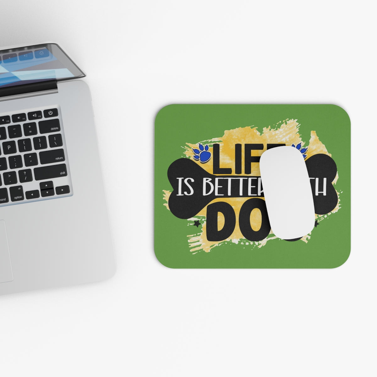 Life Is Better With Dog Mouse Pad – Cute & Functional Gift for Dog Lovers
