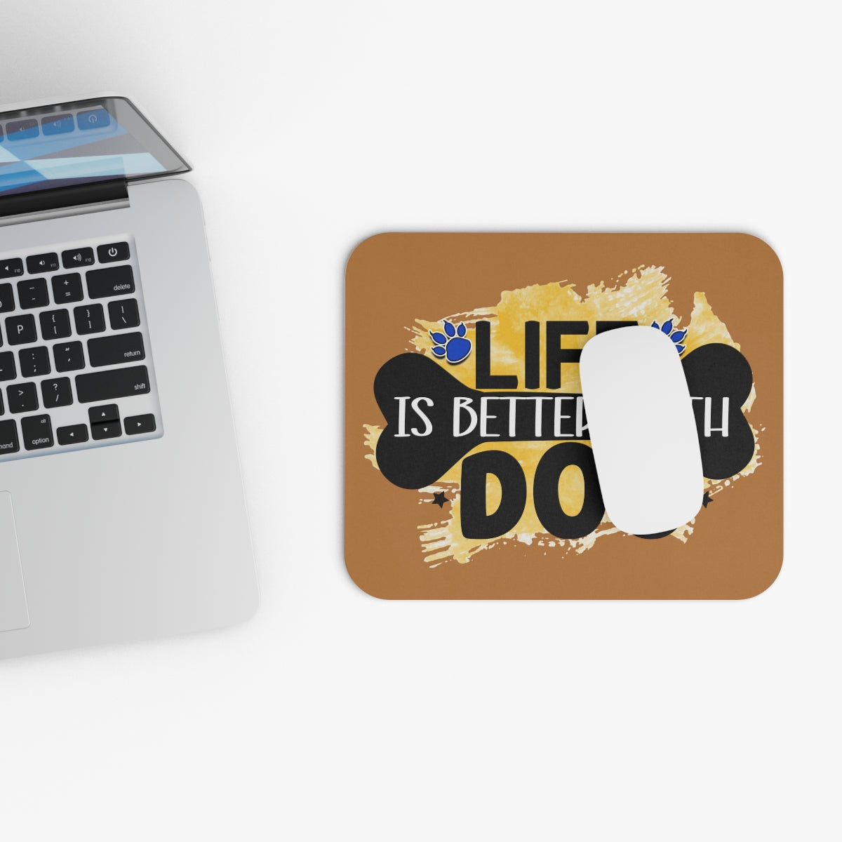 Life Is Better With Dog Mouse Pad – Cute & Functional Gift for Dog Lovers