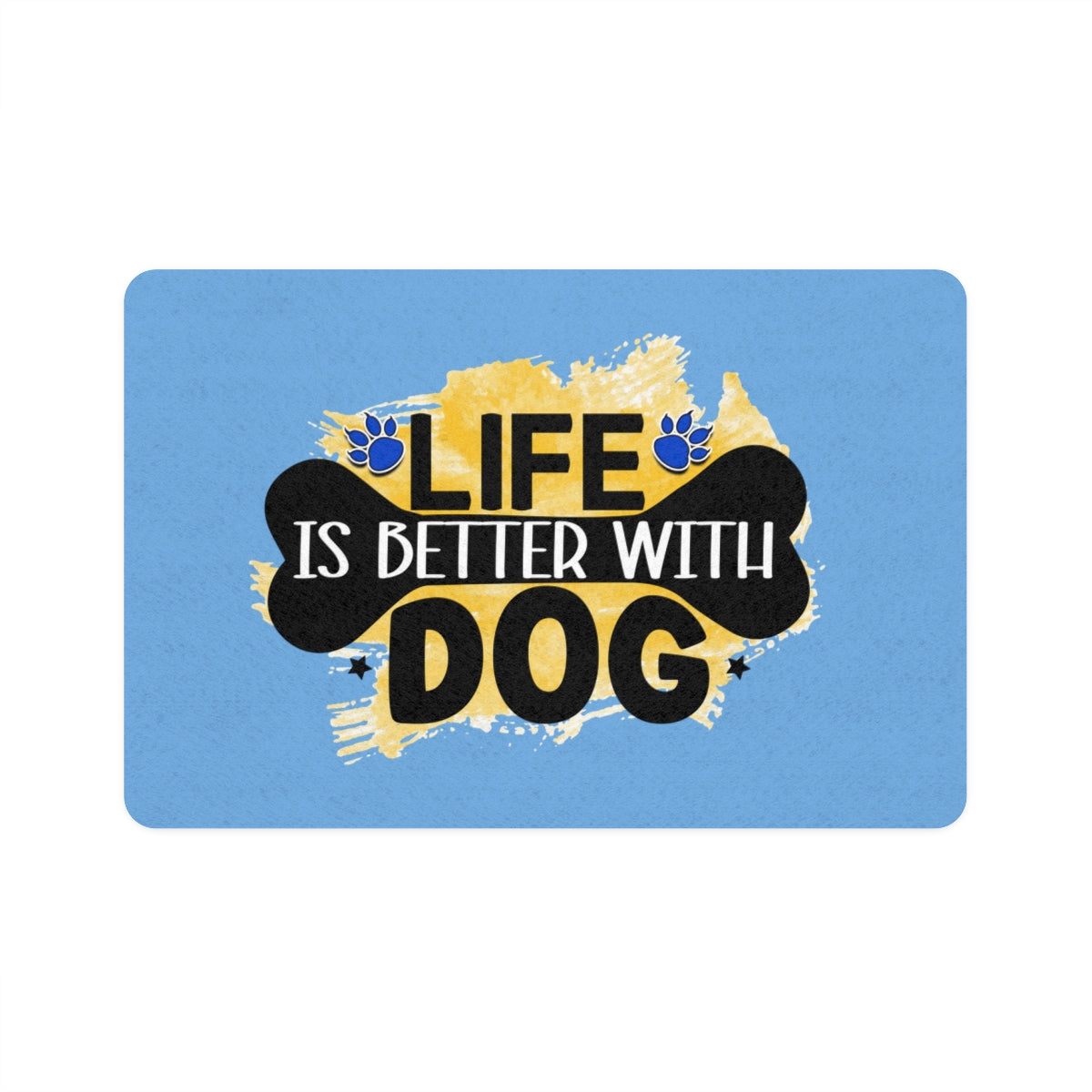 Life Is Better With Dog Pet Food Mat – Non-Slip, Easy-to-Clean Mat
