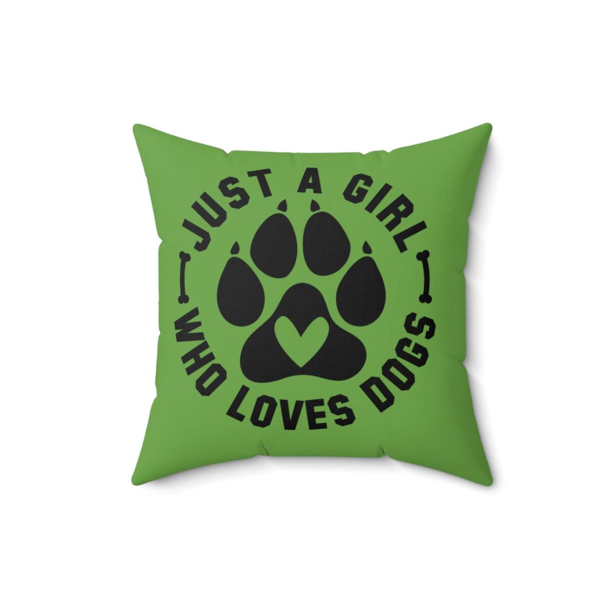 Just a Girl Who Loves Dogs Pillow