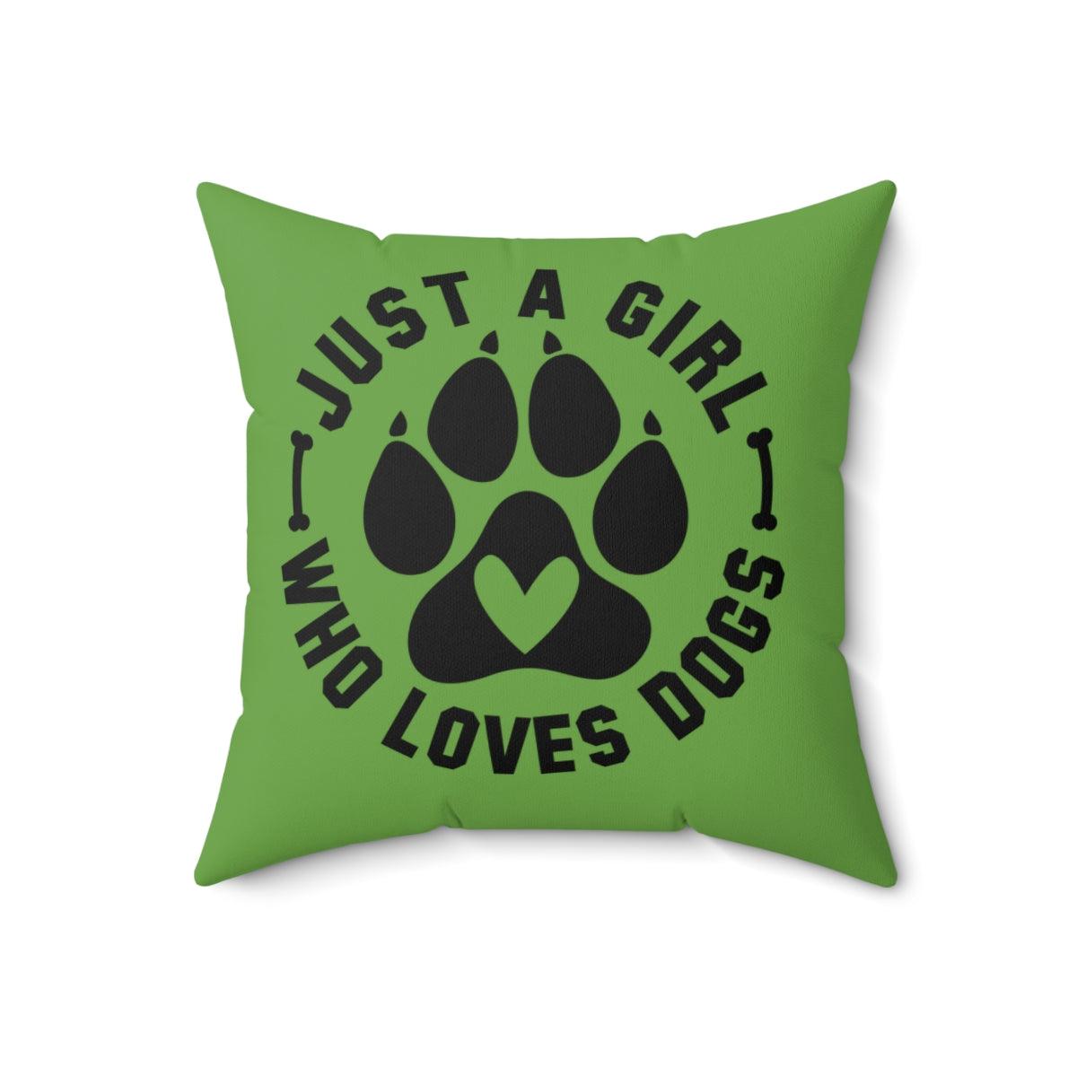 Just a Girl Who Loves Dogs Pillow