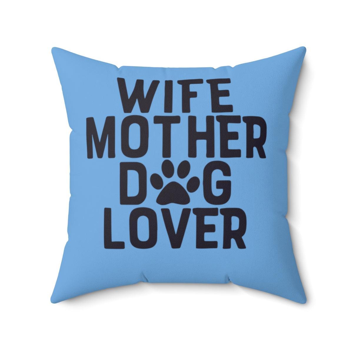 Wife Mother Dog Lover Pillow - Shih Tzu Gifts