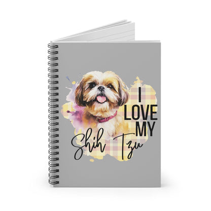 I Love My Shih Tzu Ruled Line Spiral Notebook - Shih Tzu Gifts