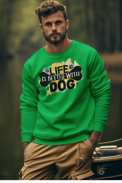 Life Is Better With Dog Sweatshirt - Perfect Gift for Dog Lovers