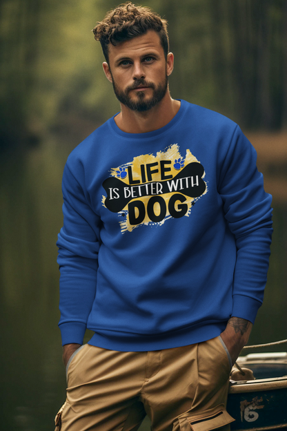 Life Is Better With Dog Sweatshirt - Perfect Gift for Dog Lovers