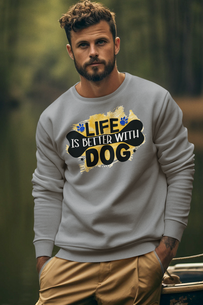 Life Is Better With Dog Sweatshirt - Perfect Gift for Dog Lovers