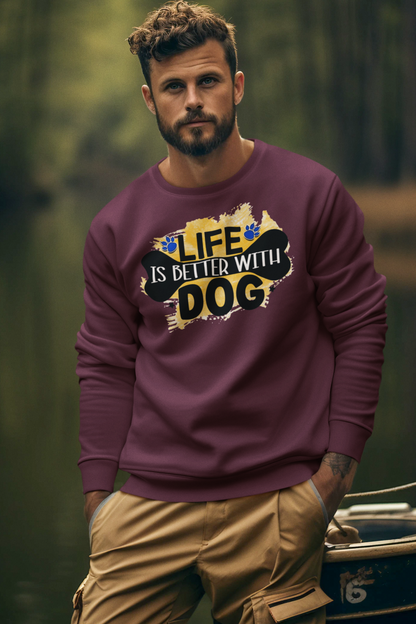 Life Is Better With Dog Sweatshirt - Perfect Gift for Dog Lovers