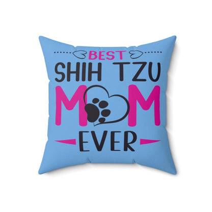 Best Shih Tzu Mom Ever Pillow - Shih Tzu Gifts