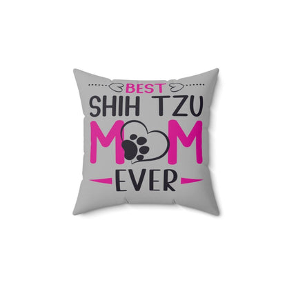 Best Shih Tzu Mom Ever Pillow - Shih Tzu Gifts