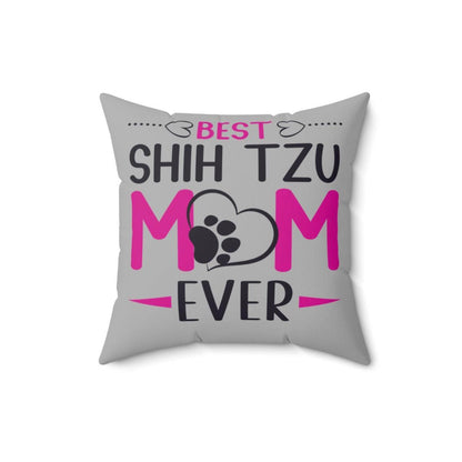Best Shih Tzu Mom Ever Pillow - Shih Tzu Gifts