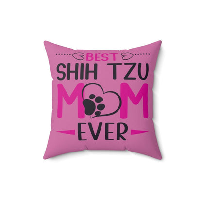 Best Shih Tzu Mom Ever Pillow - Shih Tzu Gifts