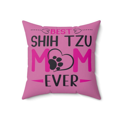 Best Shih Tzu Mom Ever Pillow - Shih Tzu Gifts