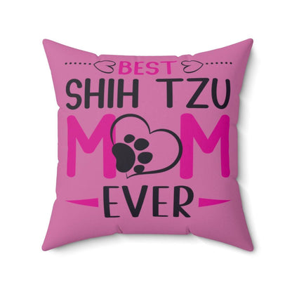 Best Shih Tzu Mom Ever Pillow - Shih Tzu Gifts
