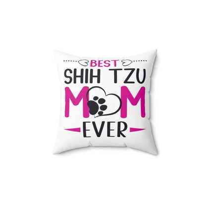 Best Shih Tzu Mom Ever Pillow - Shih Tzu Gifts