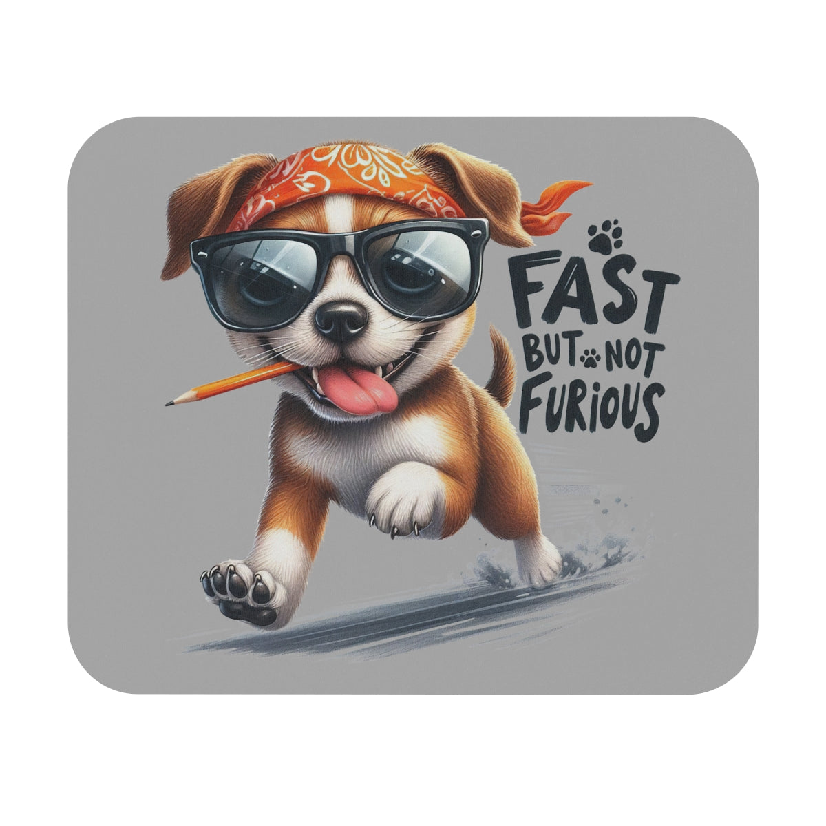 Fast But Not Furious Dog Mouse Pad – Funny Gift for Dog Lovers