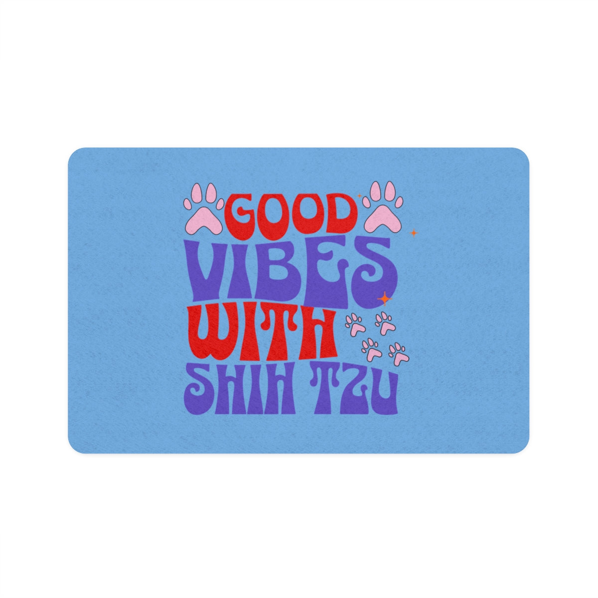 Good Vibes With Shih Tzu Pet Food Mat – Cute & Non-Slip Dog Mat