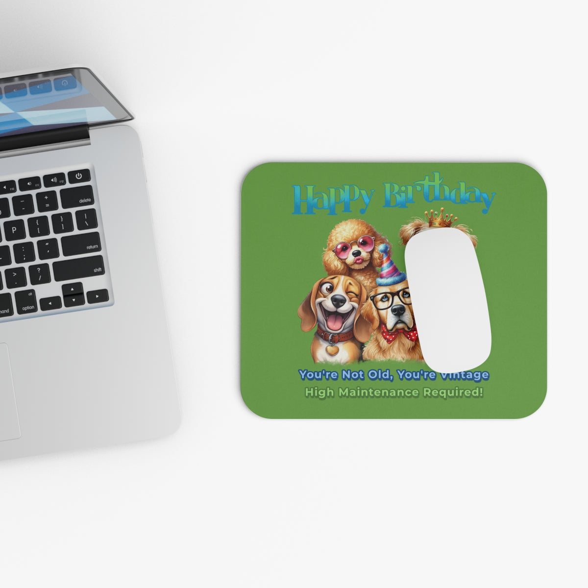 Funny Dog Birthday Mouse Pad – You’re Vintage, High Maintenance