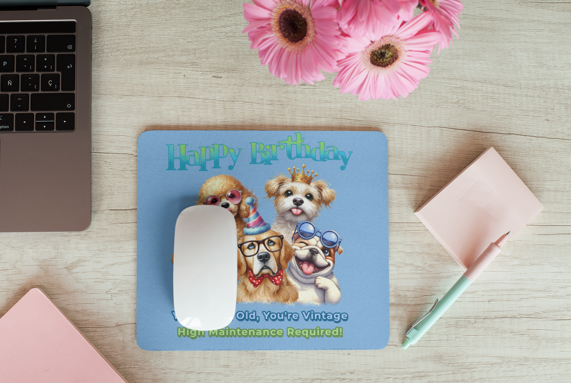 Funny Dog Birthday Mouse Pad – You’re Vintage, High Maintenance