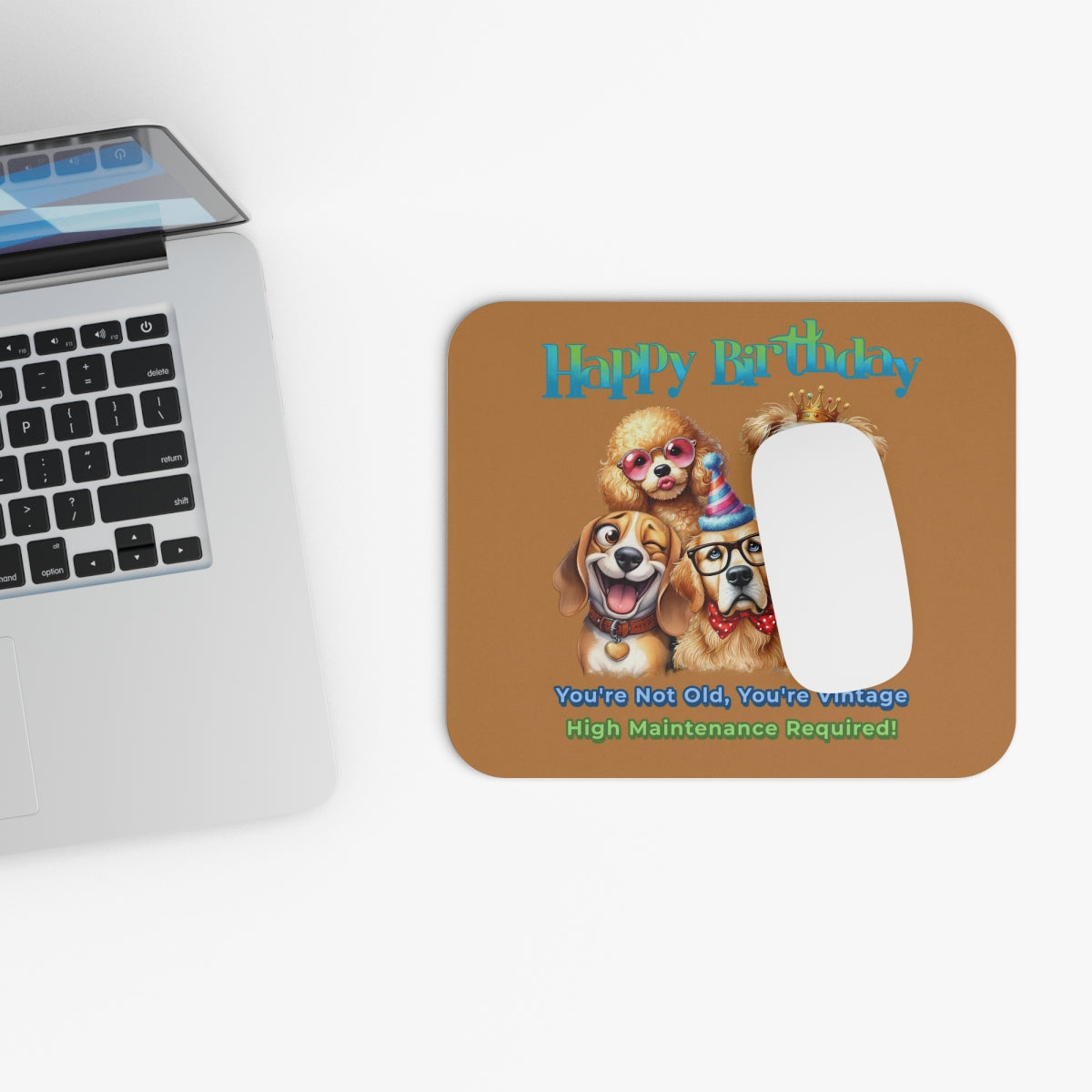 Funny Dog Birthday Mouse Pad – You’re Vintage, High Maintenance