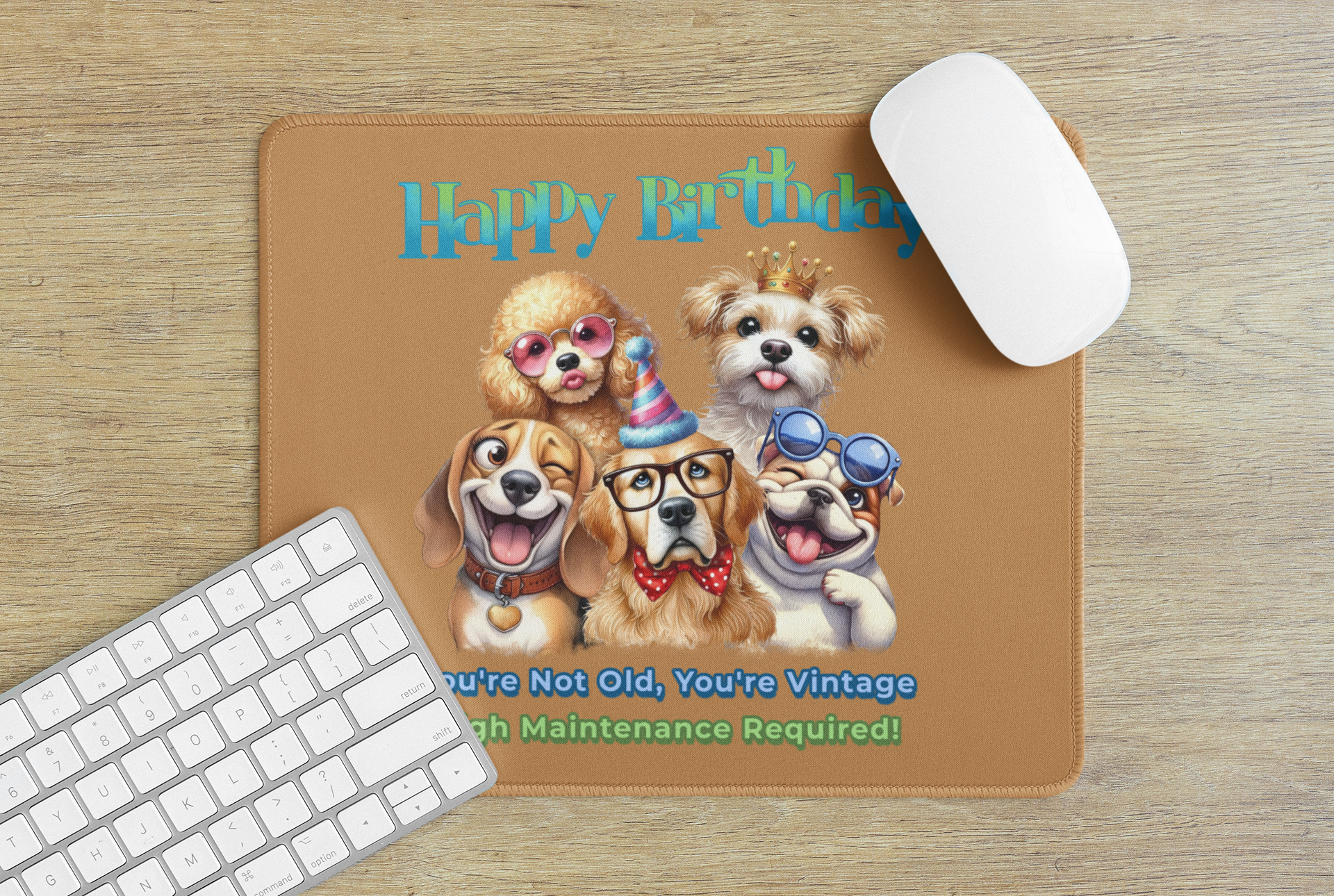 Funny Dog Birthday Mouse Pad – You’re Vintage, High Maintenance