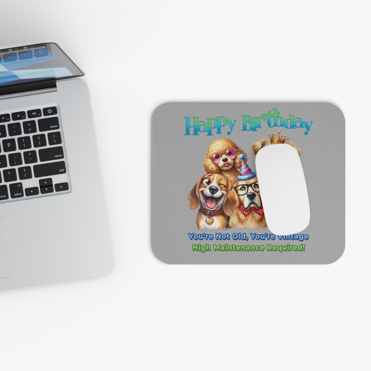 Funny Dog Birthday Mouse Pad – You’re Vintage, High Maintenance