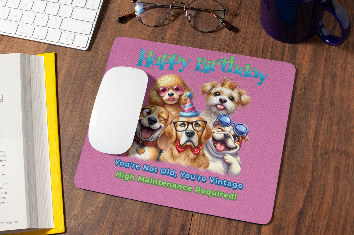 Funny Dog Birthday Mouse Pad – You’re Vintage, High Maintenance