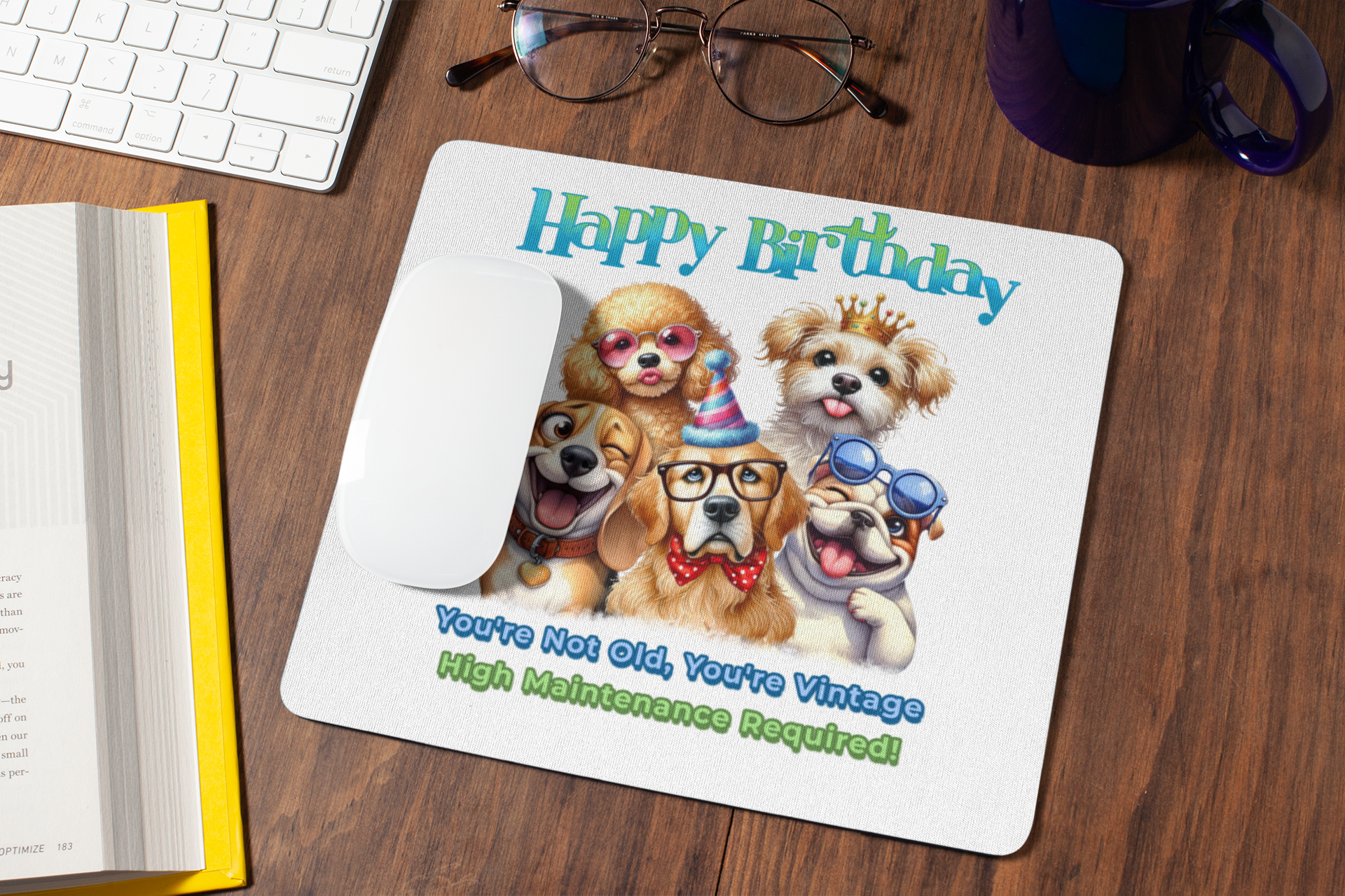 Funny Dog Birthday Mouse Pad – You’re Vintage, High Maintenance