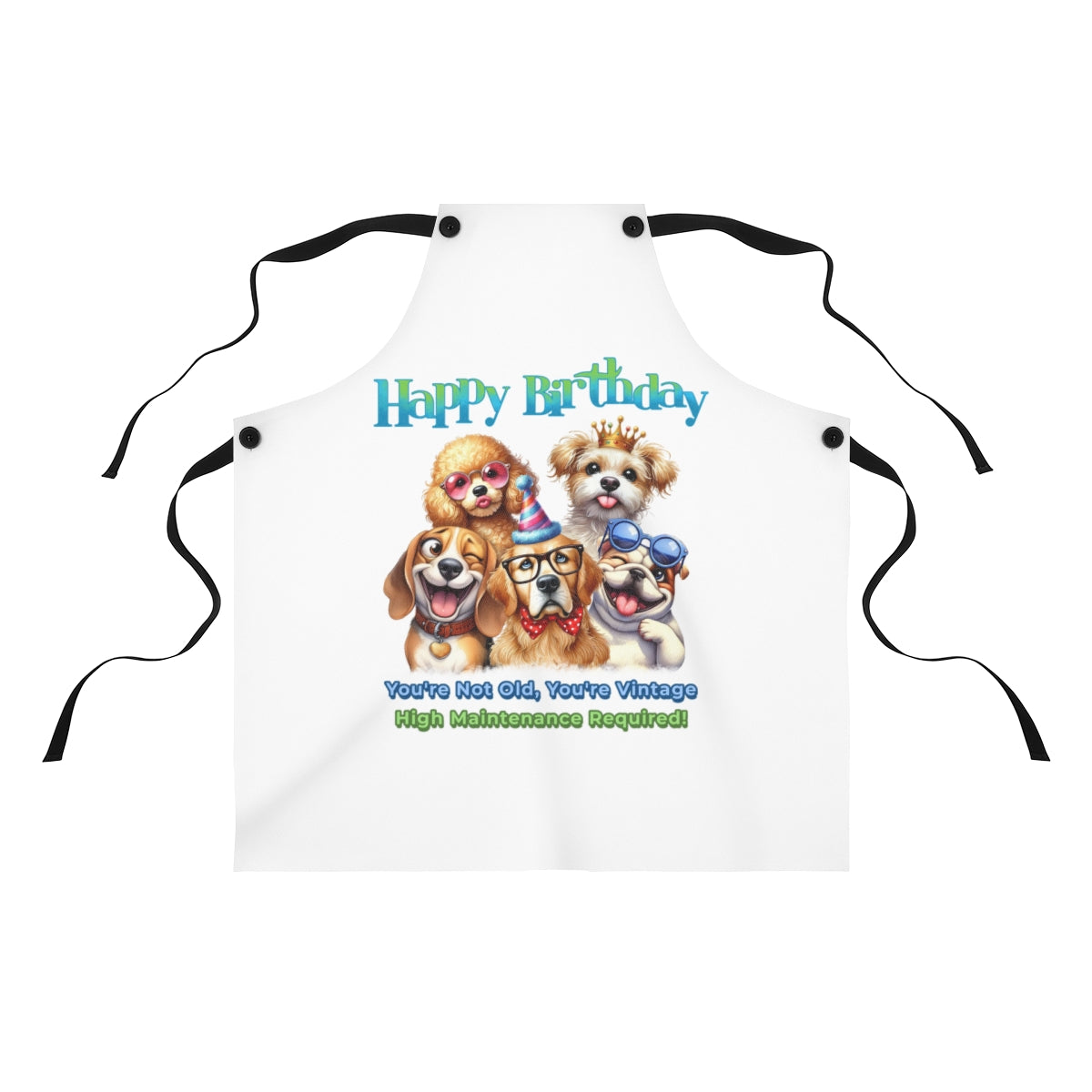 Happy Birthday Dog Apron – You’re Not Old, You’re Vintage & Cute