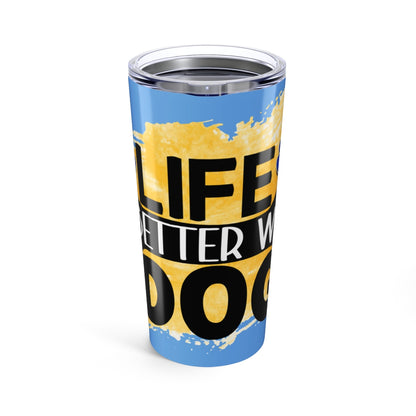 Life Is Better With Dog Tumbler - 20oz Insulated Cup, Gift for Dog Lovers