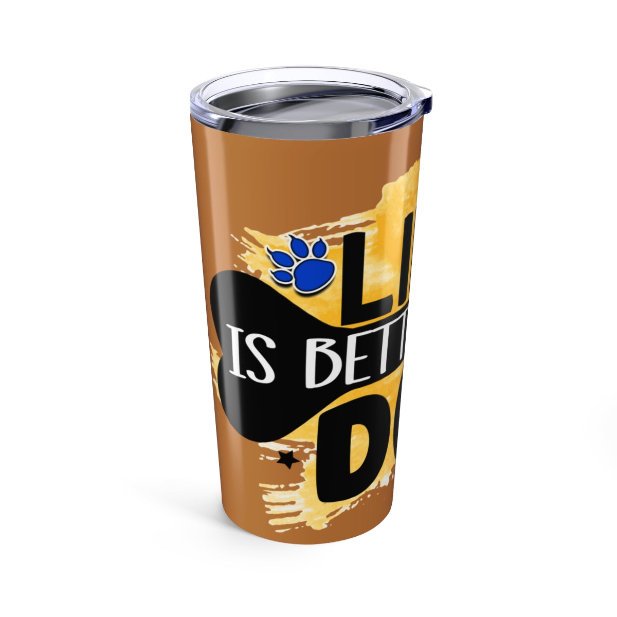 Life Is Better With Dog Tumbler - 20oz Insulated Cup, Gift for Dog Lovers