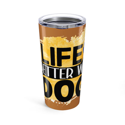 Life Is Better With Dog Tumbler - 20oz Insulated Cup, Gift for Dog Lovers