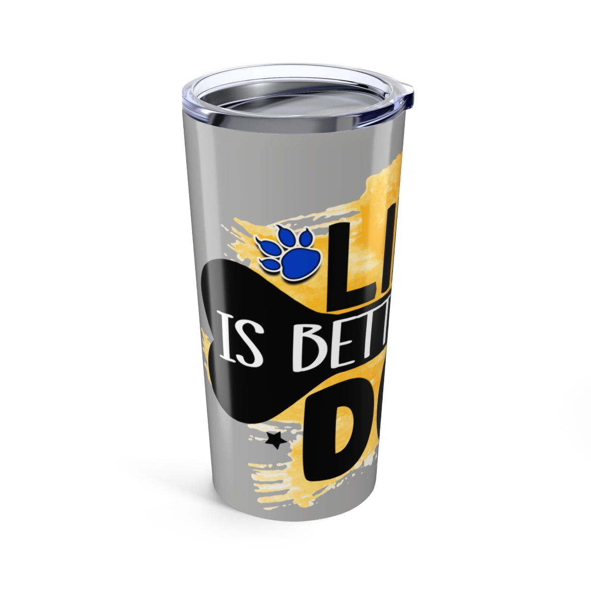 Life Is Better With Dog Tumbler - 20oz Insulated Cup, Gift for Dog Lovers
