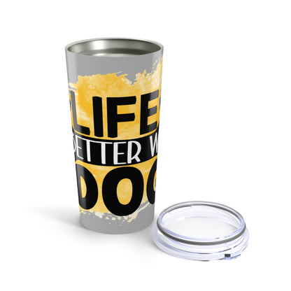 Life Is Better With Dog Tumbler - 20oz Insulated Cup, Gift for Dog Lovers