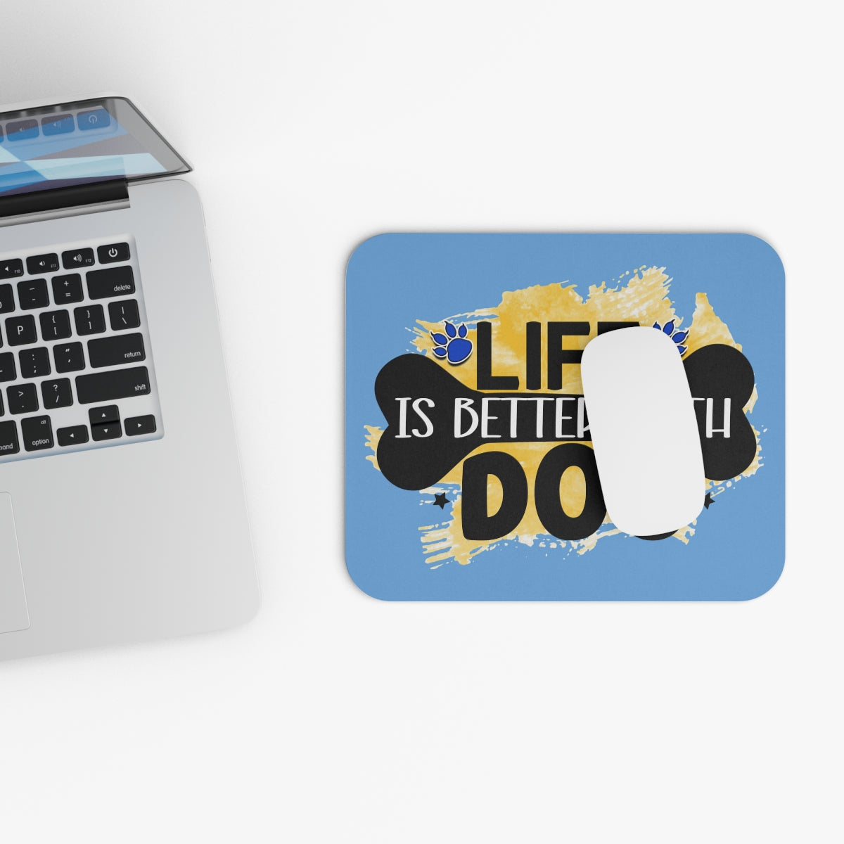 Life Is Better With Dog Mouse Pad – Cute & Functional Gift for Dog Lovers