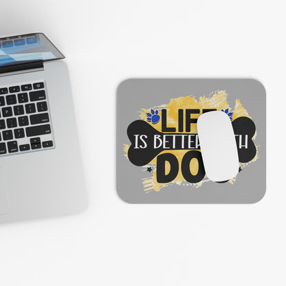Life Is Better With Dog Mouse Pad – Cute & Functional Gift for Dog Lovers