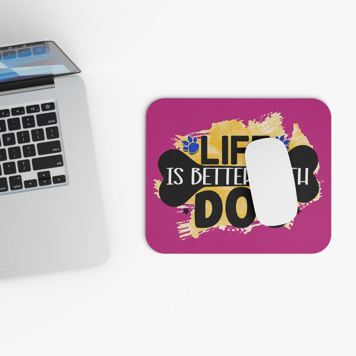 Life Is Better With Dog Mouse Pad – Cute & Functional Gift for Dog Lovers