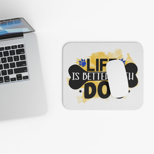 Life Is Better With Dog Mouse Pad – Cute & Functional Gift for Dog Lovers