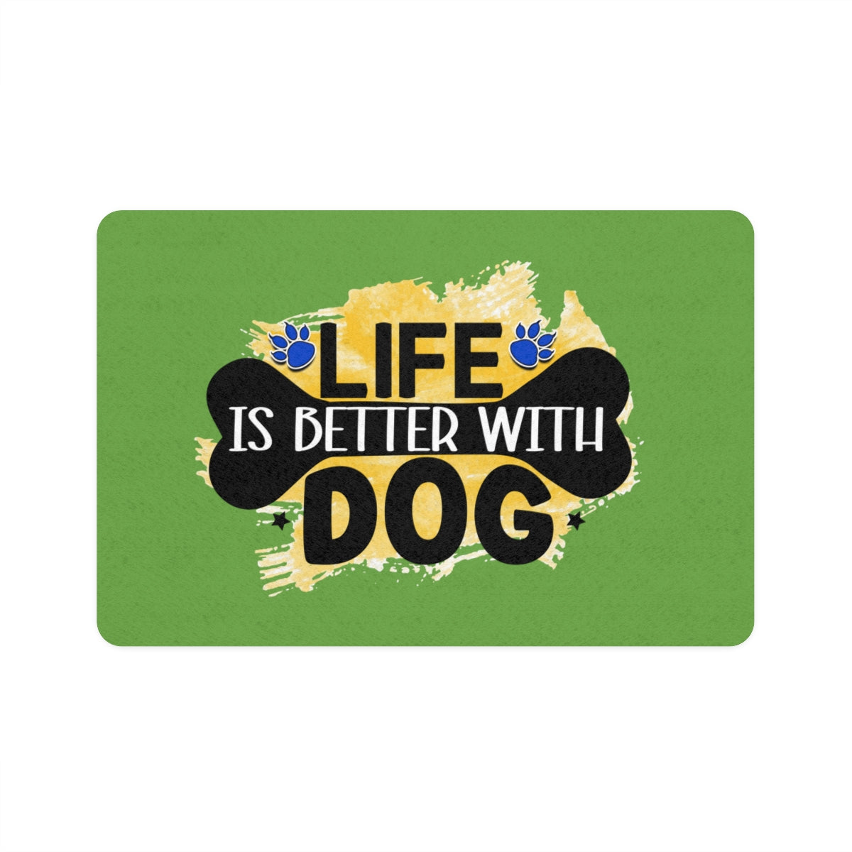 Life Is Better With Dog Pet Food Mat – Non-Slip, Easy-to-Clean Mat