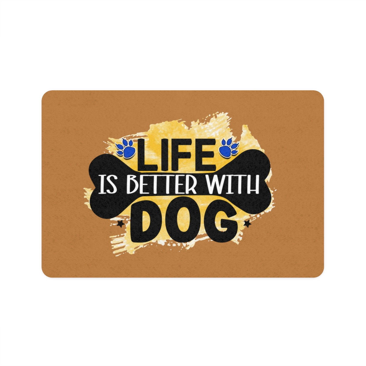 Life Is Better With Dog Pet Food Mat – Non-Slip, Easy-to-Clean Mat
