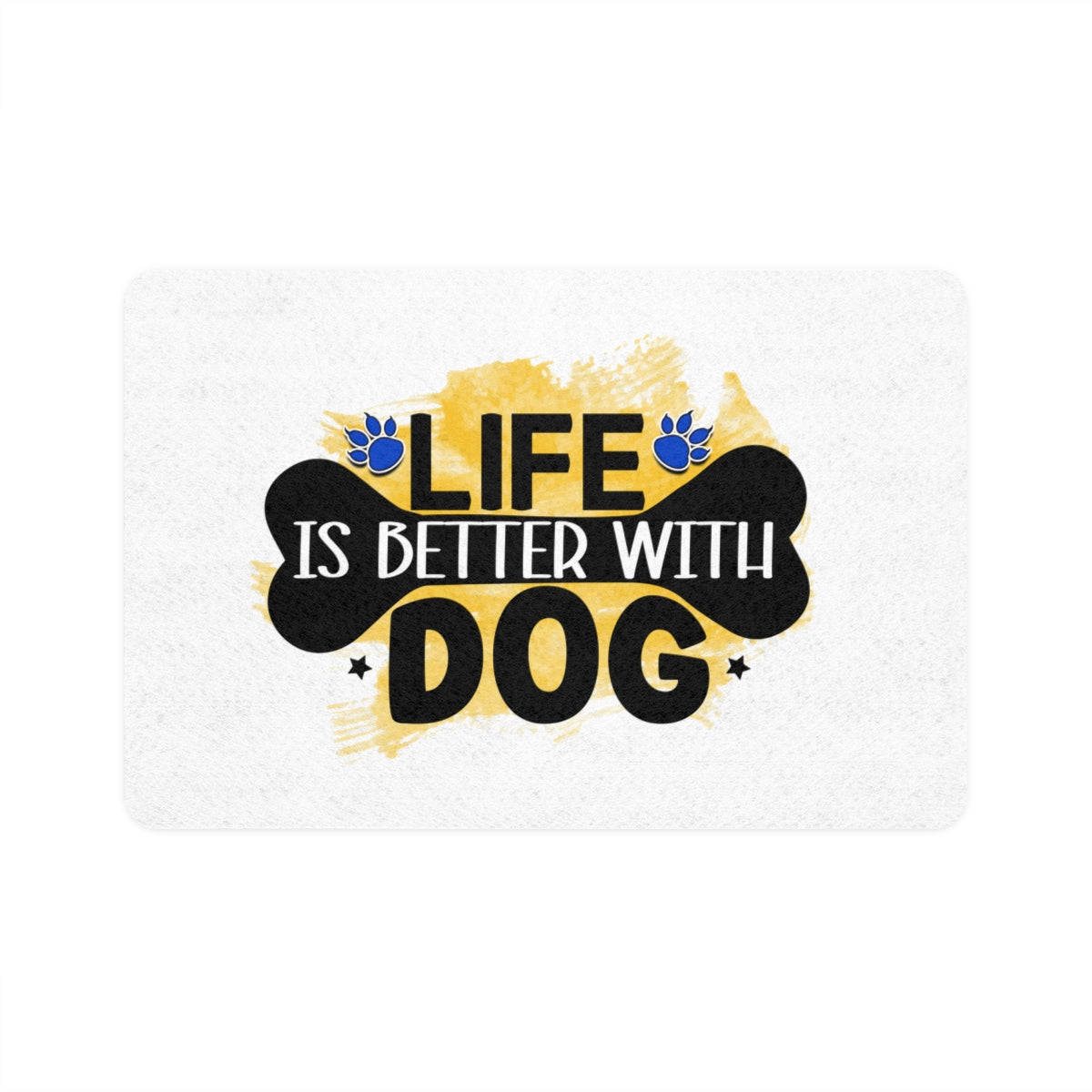 Life Is Better With Dog Pet Food Mat – Non-Slip, Easy-to-Clean Mat