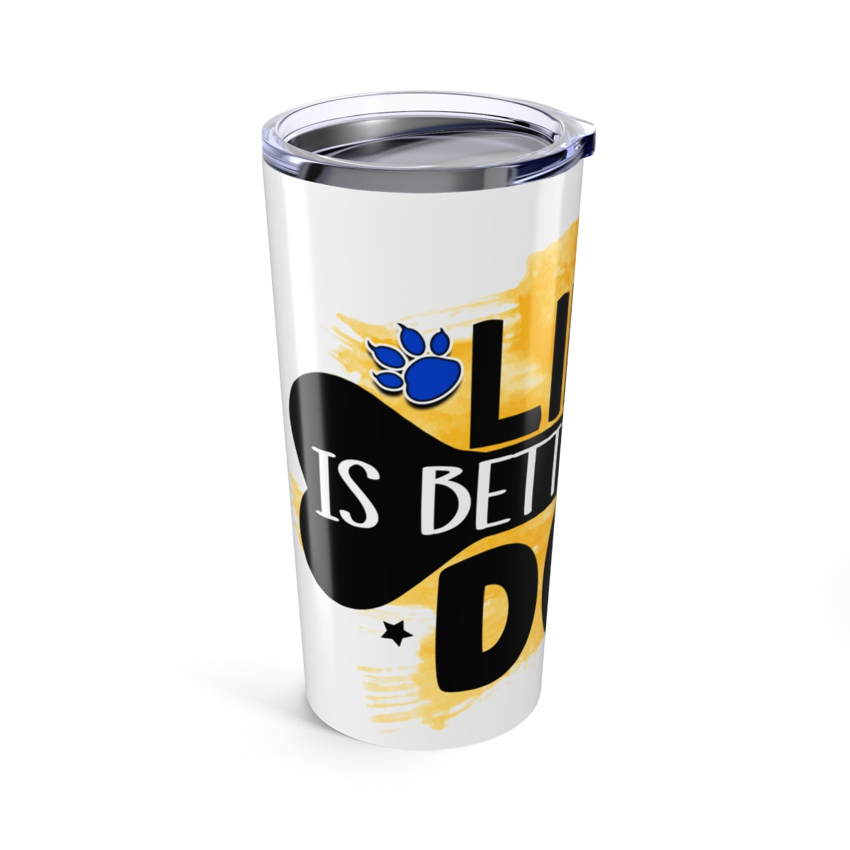 Life Is Better With Dog Tumbler - 20oz Insulated Cup, Gift for Dog Lovers