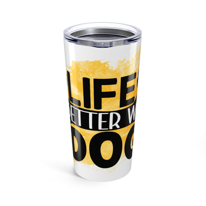 Life Is Better With Dog Tumbler - 20oz Insulated Cup, Gift for Dog Lovers