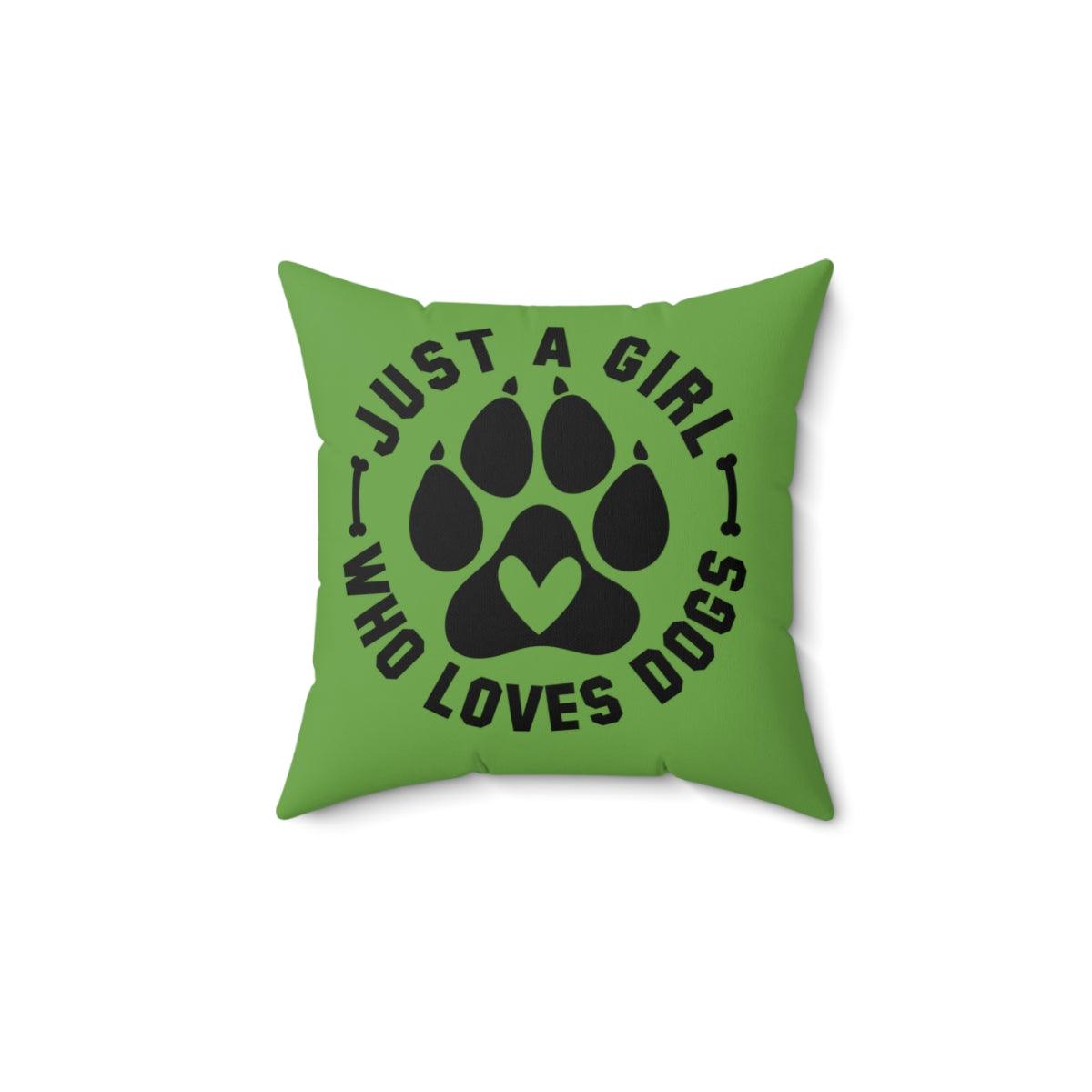 Just a Girl Who Loves Dogs Pillow