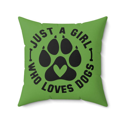 Just a Girl Who Loves Dogs Pillow
