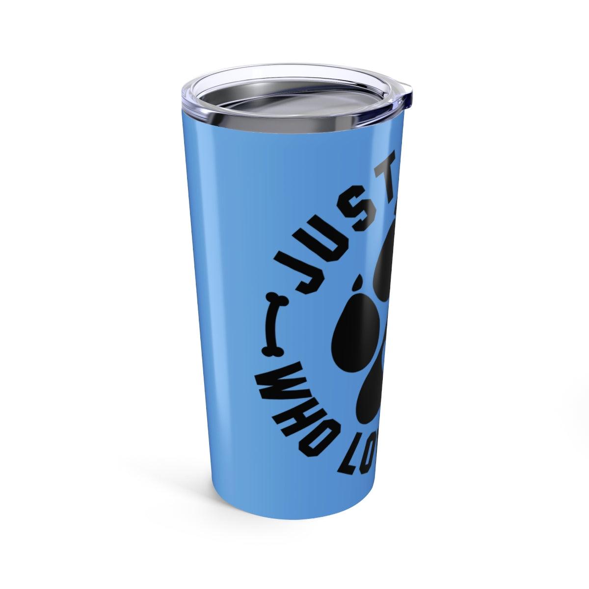 Just a Girl Who Loves Dogs Tumbler