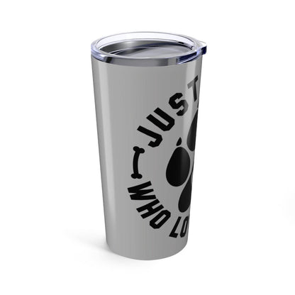 Just a Girl Who Loves Dogs Tumbler