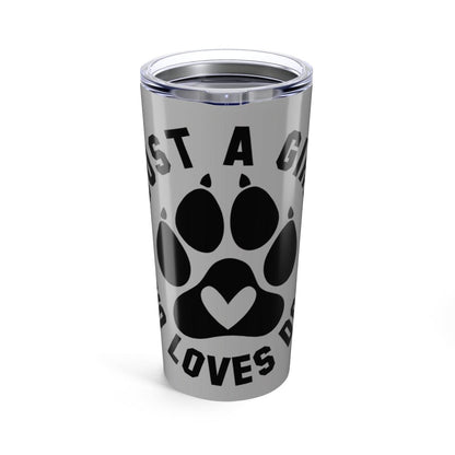 Just a Girl Who Loves Dogs Tumbler