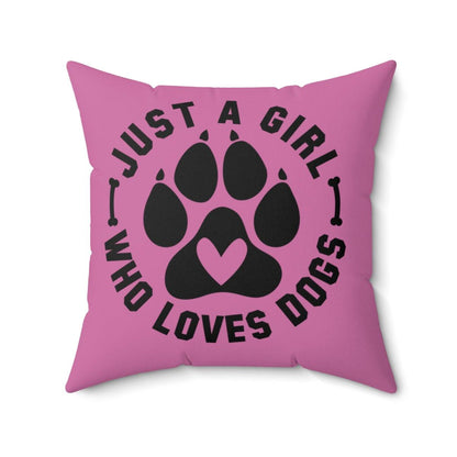 Just a Girl Who Loves Dogs Pillow