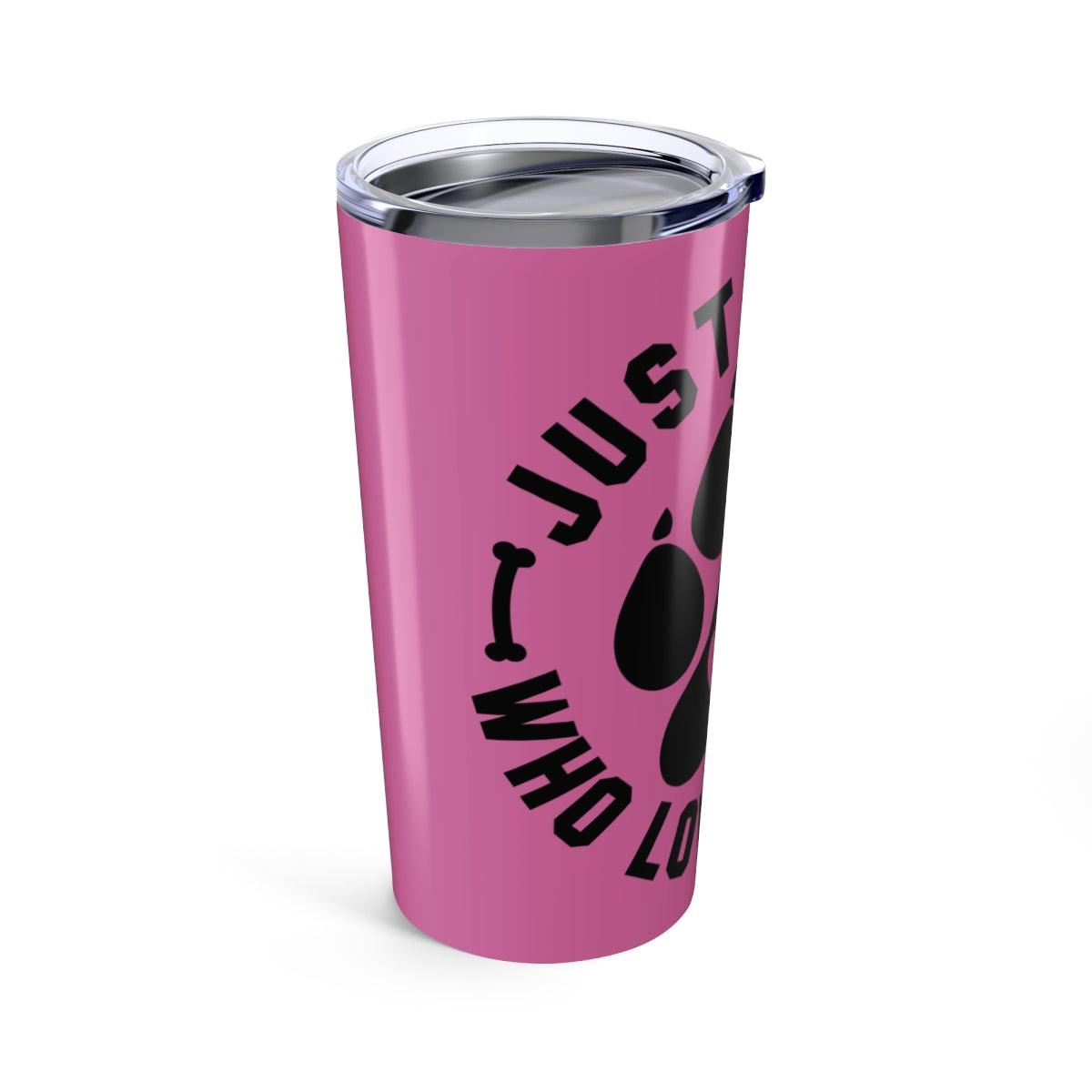 Just a Girl Who Loves Dogs Tumbler